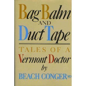 Bag Balm and Duct Tape: Tales of a Vermont Doctor