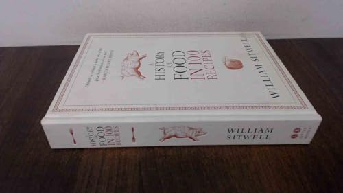 A History of Food in 100 Recipes