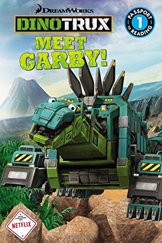 Dinotrux: Meet Garby! (Passport to Reading)