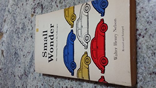 Small Wonder: The Amazing Story of the Volkswagen.