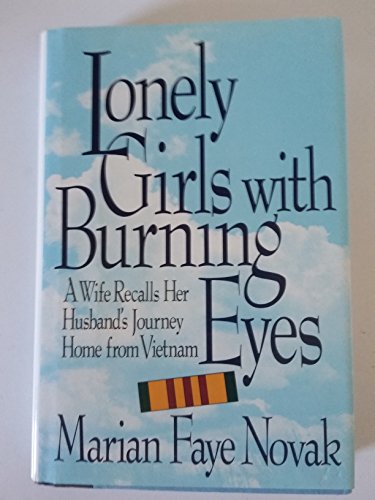 Lonely Girls With Burning Eyes: A Wife Recalls Her Husband's Journey Home from Vietnam