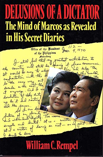 Delusions of a Dictator: The Mind of Marcos As Revealed in His Secret Diaries