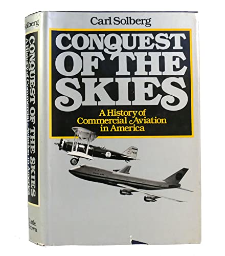 Conquest of the Skies: A History of Commercial Aviation in America