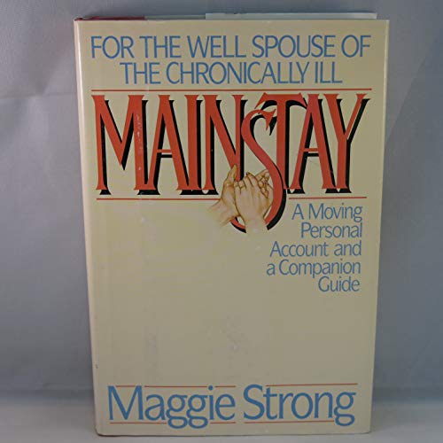 Mainstay: For the Well Spouse of the Chronically Ill