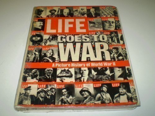Life Goes to War: A Picture History of World War II