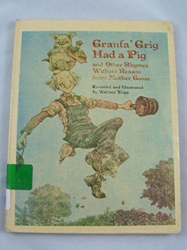 Granfa' Grig Had a Pig and Other Rhymes Without Reason