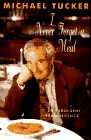I Never Forget a Meal: An Indulgent Reminiscence
