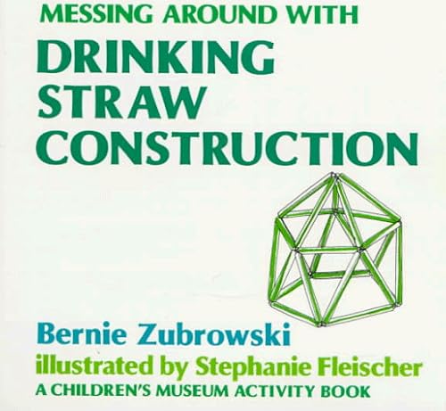 Messing Around With Drinking Straw Construction (Children's Museum Activity Book)
