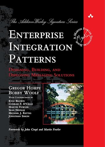 Enterprise Integration Patterns: Designing, Building, and Deploying Messaging Solutions (Addison-Wesley Signature Series (Fowler))