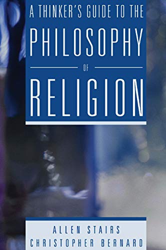 A Thinker's Guide to the Philosophy of Religion