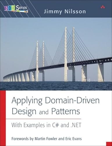 Applying Domain-Driven Design And Patterns: With Examples in C# and .net