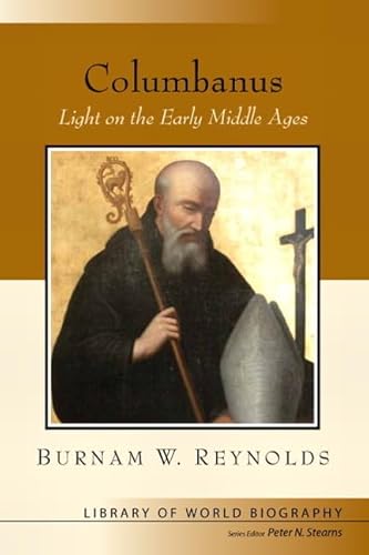 Columbanus: Light on the Early Middle Ages (Library of World Biography)