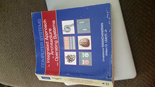 Computer Systems: An Integrated Approach to Architecture and Operating Systems