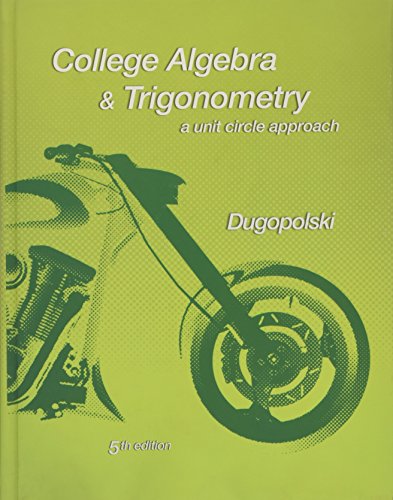 College Algebra and Trigonometry: A Unit Circle Approach