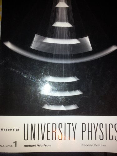 Essential University Physics: Volume 1 (2nd Edition)