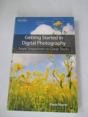 Getting Started in Digital Photography: From Snapshots to Great Shots