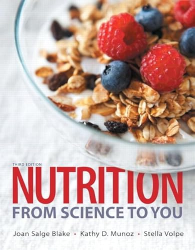 Nutrition: From Science to You (3rd Edition)