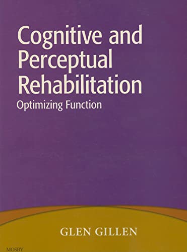 Cognitive and Perceptual Rehabilitation: Optimizing Function