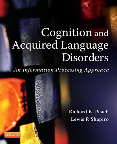 Cognition and Acquired Language Disorders: An Information Processing Approach, 1e