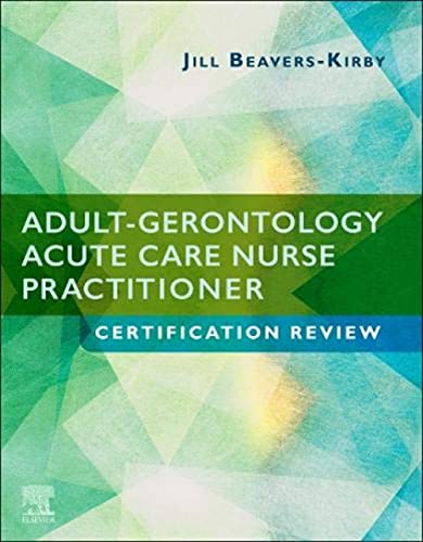 Adult-Gerontology Acute Care Nurse Practitioner Certification Review