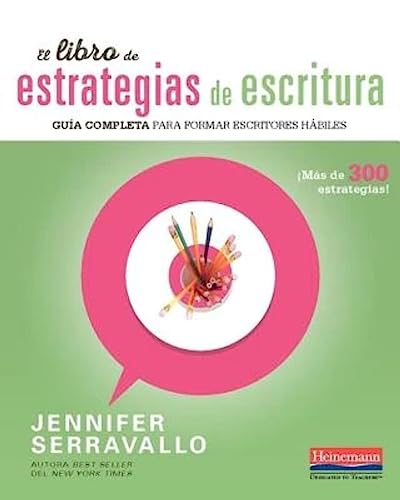 El libro de estrategias de escritura: Guía completa para formar escritores hábiles (Spanish Edition)