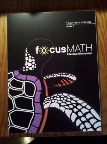 Focus Math: Intensive Intervention, Teacher's Edition, Grade 4