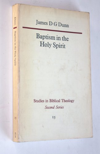 Baptism in the Holy Spirit: A re-examination of the New Testament teaching on the gift of the Spirit in relation to Pentacostalism today (Studies in biblical theology)