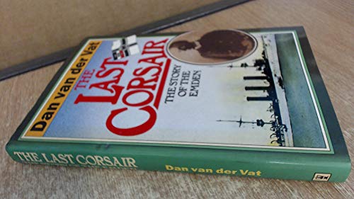 The Last Corsair: The Story of the Emden