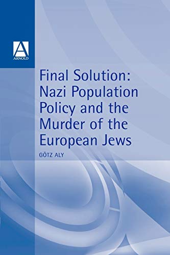 Final Solution": Nazi Population Policy and the Murder of the European Jews (Hodder Arnold Publication)