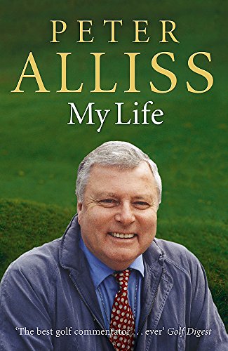 Peter Alliss - My Autobiography