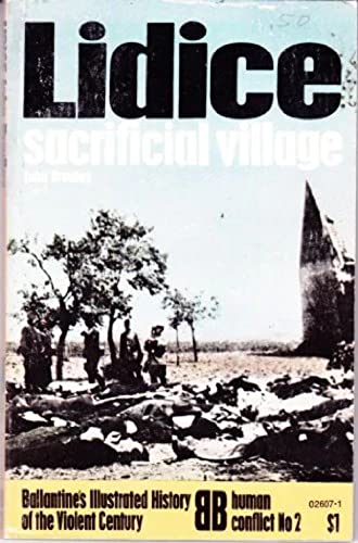 Lidice: sacrificial village (Ballantine's illustrated history of the violent century. Human conflict no. 2)
