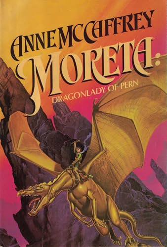 Moreta: Dragonlady of Pern (Dragonriders of Pern, Vol. 7)