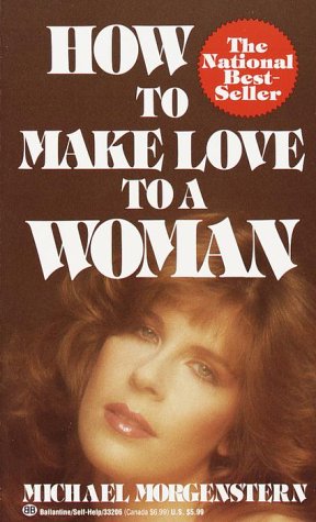 How to Make Love to a Woman