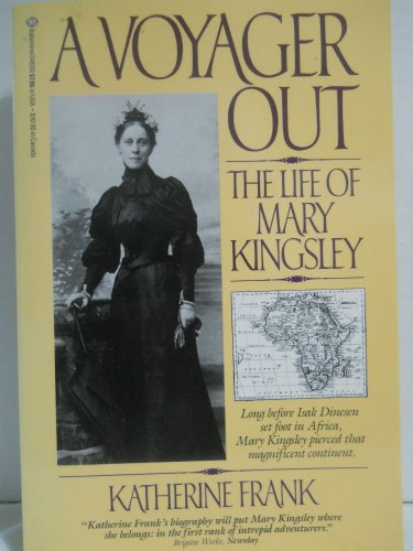 A Voyager Out: The Life of Mary Kingsley