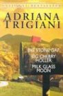 Adriana Trigiani: Big Stone Gap/Big Cherry Holler/Milk Glass Moon