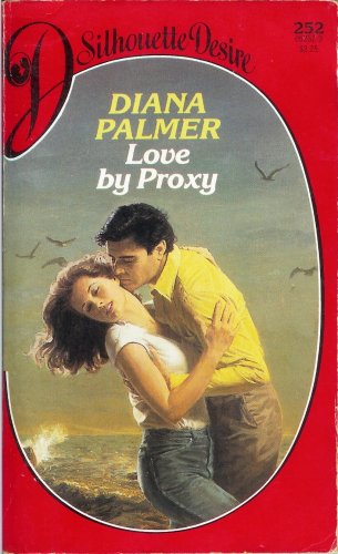 Love by Proxy (Silhouette Desire, No 252)