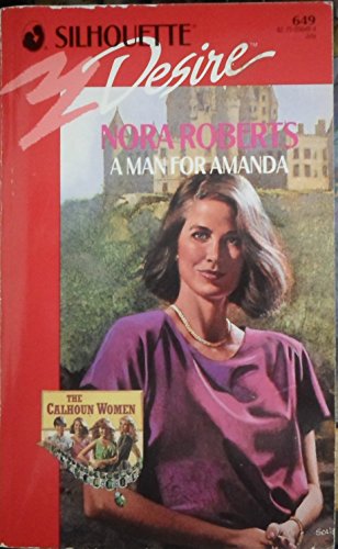Man for Amanda (The Calhoun Women) (Silhouette Desire, No. 649)