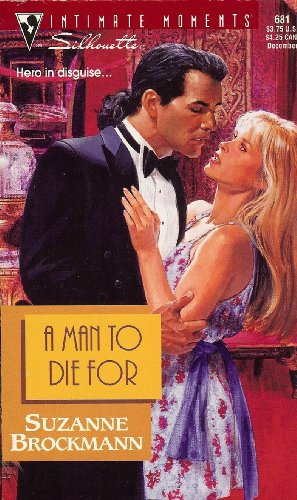 A Man to Die For (Silhouette Intimate Moments No. 681)