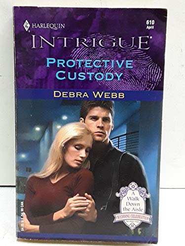Protective Custody (The Colby Agency: A Walk Down the Aisle, Book 3) (Harlequin Intrigue Series #610)