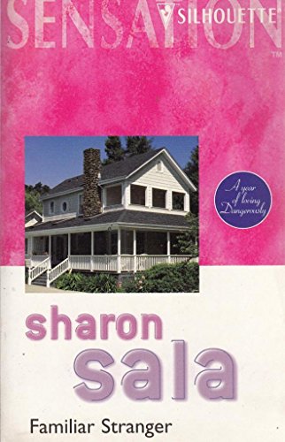 Familiar Stranger (A Year Of Loving Dangerously) (Silhouette Intimate Moments)