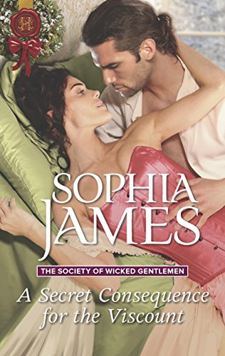 A Secret Consequence for the Viscount (The Society of Wicked Gentlemen, 4)