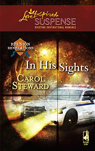 In His Sights (Reunion Revelations, Book 4) (Steeple Hill Love Inspired Suspense #96)