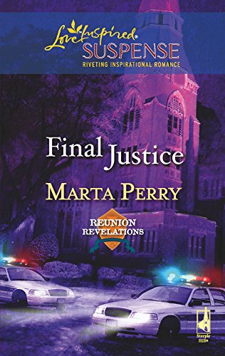 Final Justice (Reunion Revelations, Book 6) (Steeple Hill Love Inspired Suspense #104)