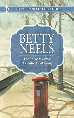 A Suitable Match and A Gentle Awakening: An Anthology (The Betty Neels Collection)