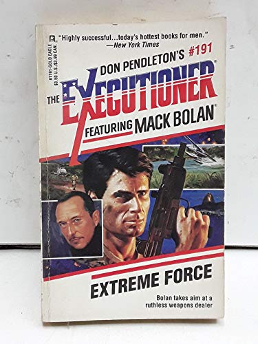 Extreme Force (Don Pendleton's The Executioner series No. 191 Featuring Mack Bolan)