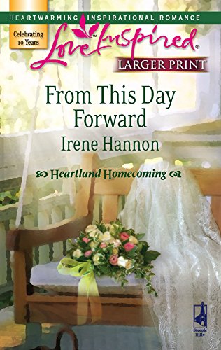 From This Day Forward (Heartland Homecoming, Book 1) (Larger Print Love Inspired #419)