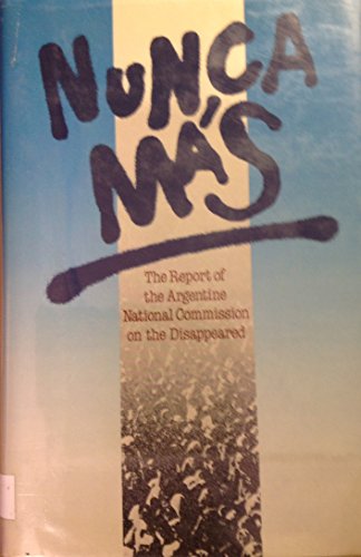 Nunca Mas: The Report of the Argentine National Commission on the Disappeared (English and Spanish Edition)