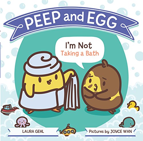 Peep and Egg: I'm Not Taking a Bath