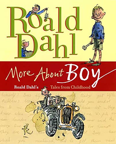 More About Boy: Roald Dahl's Tales from Childhood