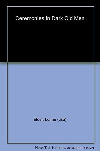 Ceremonies in Dark Old Men: A Play